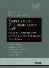 Employment Discrim. Law, Cases and Materials on Equality in the Workplace, 8th, Statutory Supp