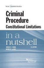Criminal Procedure, Constitutional Limitations in a Nutshell, 8th