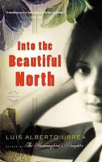 Into the Beautiful North : A Novel 