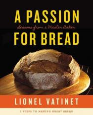 A Passion for Bread : Lessons from a Master Baker 