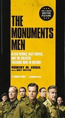 The Monuments Men : Allied Heroes, Nazi Thieves, and the Greatest Treasure Hunt in History 