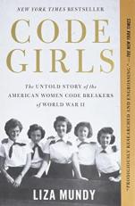 Code Girls : The Untold Story of the American Women Code Breakers of World War II 