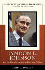 Lyndon B. Johnson and the Transformation of American Politics 