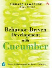 Behavior-Driven Development with Cucumber : Better Collaboration for Better Software 