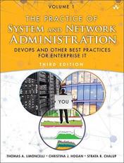 The Practice of System and Network Administration : DevOps and Other Best Practices for Enterprise IT, Volume 1 3rd