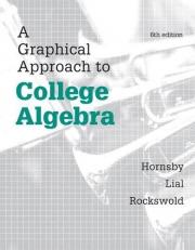 A Graphical Approach to College Algebra 6th