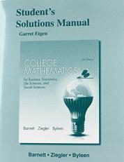 Student's Solutions Manual for College Mathematics for Business, Economics, Life Sciences and Social Sciences 13th