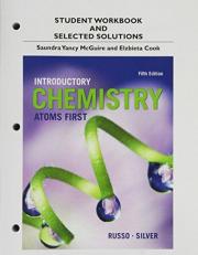 Student Workbook and Selected Solutions Manual for Introductory Chemistry : Atoms First