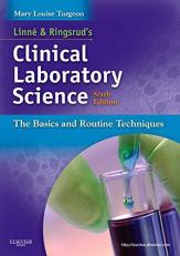 Linne and Ringsrud's Clinical Laboratory Science : The Basics and Routine Techniques 6th