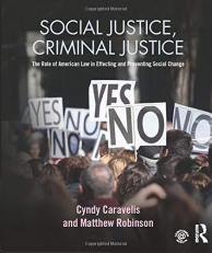Social Justice, Criminal Justice : The Role of American Law in Effecting and Preventing Social Change 