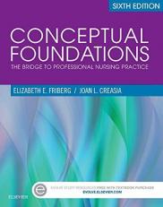 Conceptual Foundations : The Bridge to Professional Nursing Practice 6th