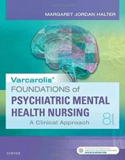 Varcarolis' Foundations of Psychiatric-Mental Health Nursing : A Clinical Approach 8th