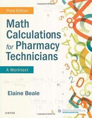 Math Calculations for Pharmacy Technicians : A Worktext 3rd