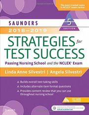 Saunders 2018-2019 Strategies for Test Success : Passing Nursing School and the NCLEX Exam with Access 5th