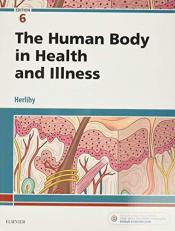 The Human Body in Health and Illness 6th