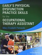 Early's Physical Dysfunction Practice Skills for the Occupational Therapy Assistant 4th