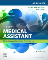 Study Guide for Today's Medical Assistant : Clinical and Administrative Procedures 4th