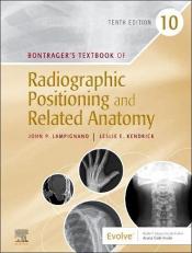Bontrager's Textbook of Radiographic Positioning and Related Anatomy 10th