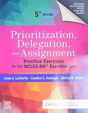 Prioritization, Delegation, and Assignment : Practice Exercises for the NCLEX-RN® Examination with Access 5th