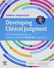 Developing Clinical Judgment for Professional Nursing and the Next-Generation NCLEX-RN® Examination with Access 
