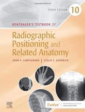 Bontrager's Textbook of Radiographic Positioning and Related Anatomy with Access Code 10th