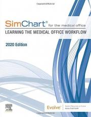 SimChart for the Medical Office: Learning the Medical Office Workflow - 2020 Edition with Access 