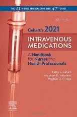 Gahart's 2021 Intravenous Medications : A Handbook for Nurses and Health Professionals with Access 