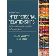Arnold and Boggs's Interpersonal Relationships : Professional Communication Skills for Canadian Nurses 