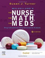 Mulholland's the Nurse, the Math, the Meds : Drug Calculations Using Dimensional Analysis with Access 5th