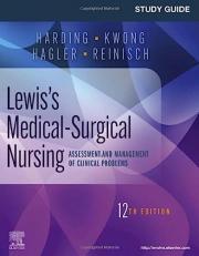 Study Guide for Lewis's Medical-Surgical Nursing : Assessment and Management of Clinical Problems 12th