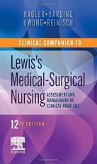 Clinical Companion to Lewis's Medical-Surgical Nursing : Assessment and Management of Clinical Problems 12th