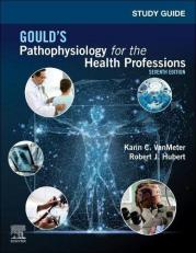 Study Guide for Gould's Pathophysiology for the Health Professions 7th