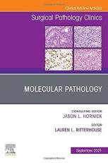Molecular Pathology, an Issue of Surgical Pathology Clinics 