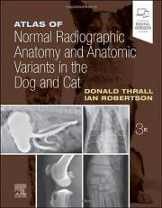 Atlas of Normal Radiographic Anatomy and Anatomic Variants in the Dog and Cat 3rd