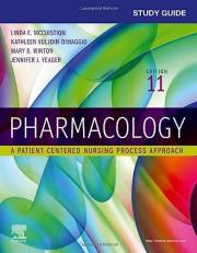 Study Guide for Pharmacology : A Patient-Centered Nursing Process Approach 11th