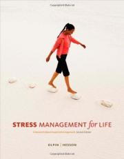 Stress Management for Life : A Research Based Experimental Approach with Premium Web Site 2nd