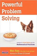 Powerful Problem Solving : Activities for Sense Making with the Mathematical Practices 