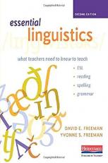 Essential Linguistics, Second Edition : What Teachers Need to Know to Teach ESL, Reading, Spelling, and Grammar