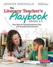 The Literacy Teacher's Playbook, Grades K-2 : Four Steps for Turning Assessment Data into Goal-Directed Instruction