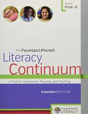 The Fountas and Pinnell Literacy Continuum, Expanded Edition : A Tool for Assessment, Planning, and Teaching, PreK-8