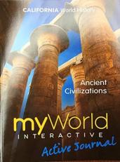 myWorld Interactive Active Journal Ancient Civilizations CA World History 