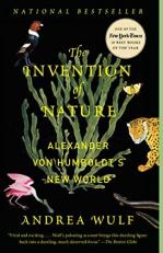 The Invention of Nature : Alexander Von Humboldt's New World 