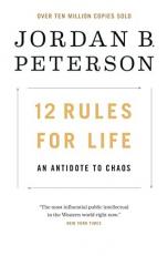 12 Rules for Life : An Antidote to Chaos