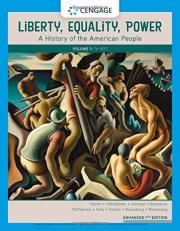 Liberty, Equality, Power : A History of the American People, Volume I: to 1877, Enhanced 7th