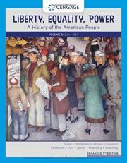 Liberty, Equality, Power Vol. 2 : A History of the American People, Volume 2: since 1863, Enhanced