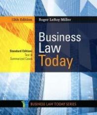 Business Law Today, Standard: Text and Summarized Cases 12th