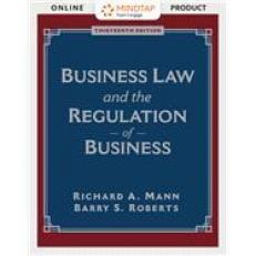 Business Law and the Regulation of Business - MindTap Instant Access 13th