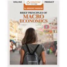 Brief Principles of Macroeconomics - MindTap 9th