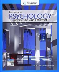 Introduction to Psychology : Gateways to Mind and Behavior 16th