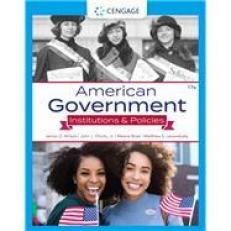 American Government: Institutions and Policies 17th
